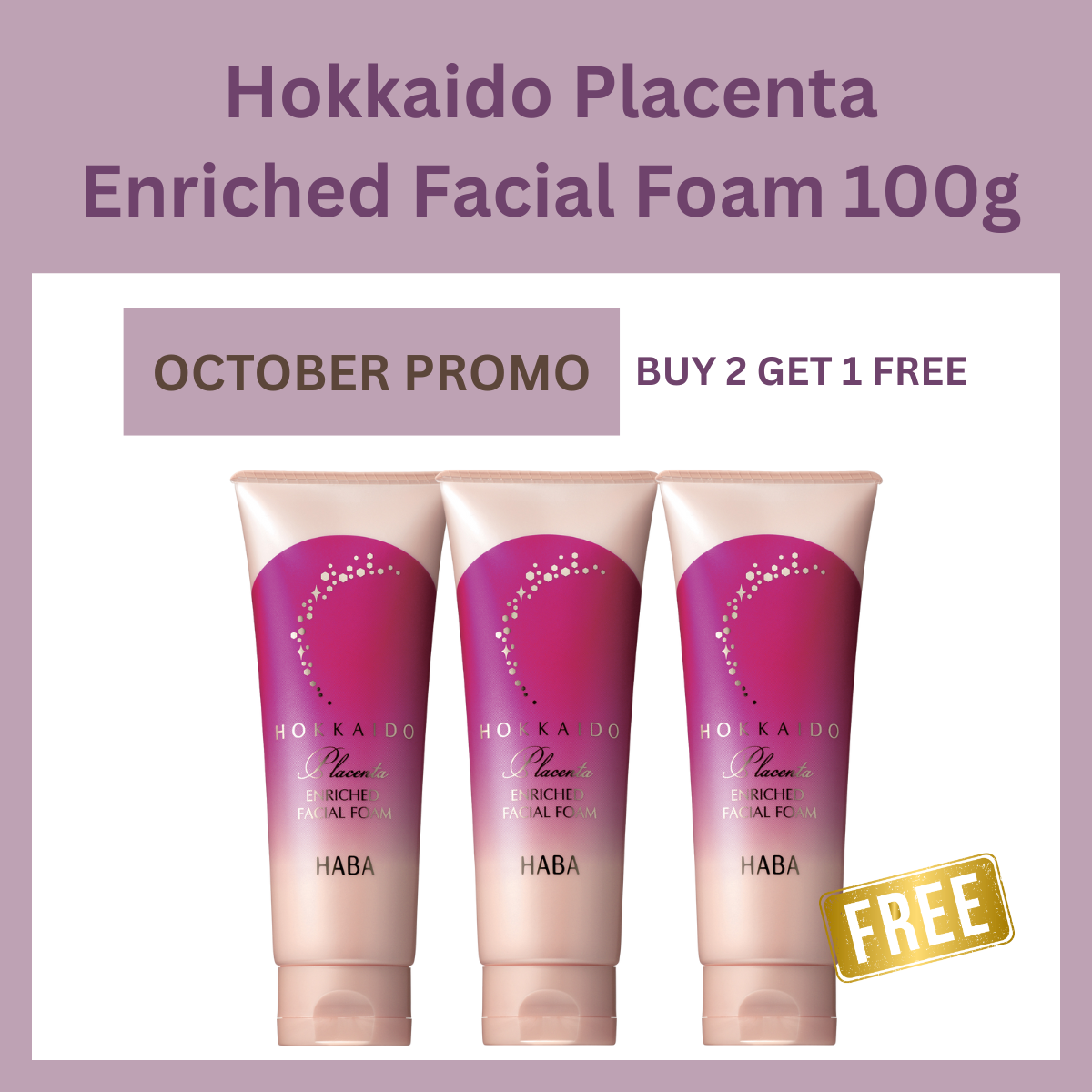 Oct 25 Promo Hokkaido Placenta Enriched Facial Foam Buy 2 Get 1 Free